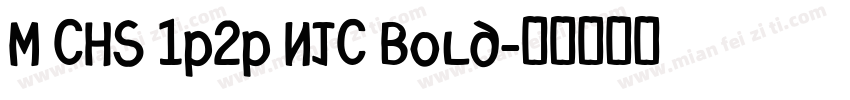 M CHS 1p2p NJC Bold字体转换